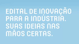 Edital de Inovação para a Indústria irá financiar ideias e projetos que contribuam com as ações de reparação ao longo do Rio Doce
